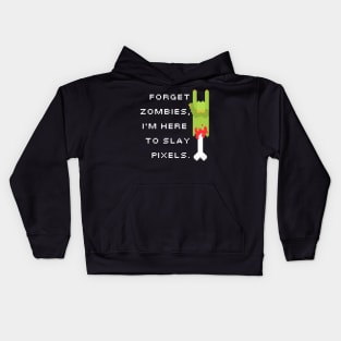 Forget Zombies, I'm Here To Slay Zombies Kids Hoodie